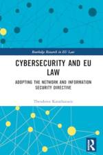 Cybersecurity and EU Law af Theodoros (Grenoble Alpes Cybersecurity Institute Karathanasis