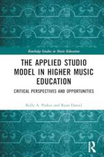 The Applied Studio Model in Higher Music Education af Kelly A. Parkes