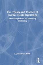 The Theory and Practice of Positive Neuropsychology af K. Jayasankara Reddy