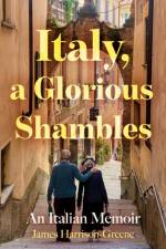 Italy, a Glorious Shambles af James Harrison-Greene