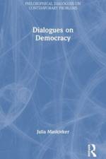 Dialogues on Democracy af Julia (Rollins College Maskivker
