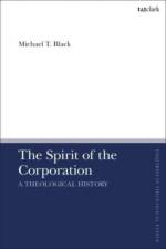 The Spirit of the Corporation af Dr Michael T. (Independent Scholar) Black