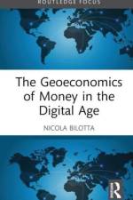 The Geoeconomics of Money in the Digital Age af Nicola Bilotta