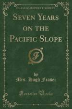 Seven Years on the Pacific Slope (Classic Reprint) af Mrs. Hugh Fraser