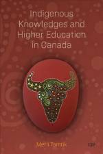 Indigenous Knowledges and Higher Education in Canada af Merli Tamtik