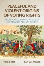 Peaceful and Violent Origins of Voting Rights af Toke S. (Reader in Economics Aidt