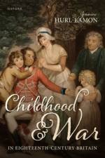 Childhood and War in Eighteenth-Century Britain af Jennine (Professor of History Hurl-Eamon