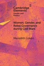 Women, Gender, and Rebel Governance during Civil Wars af Meredith Maloof (University of Amsterdam) Loken