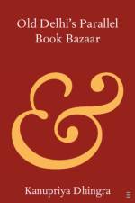 Old Delhi's Parallel Book Bazaar af Kanupriya Dhingra