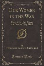 Our Women in the War: The Lives They Lived, the Deaths They Died (Classic Reprint) af Charleston