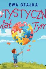 Autystyczny świat Tymka af Ewa Czajka