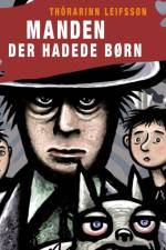 Manden der hadede børn af Thórarinn Leifsson