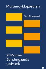 Mortencyklopædien af Morten Søndergaards ordværk af Dan Ringgaard