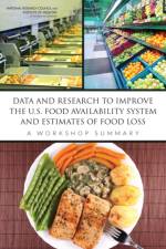 Data and Research to Improve the U.S. Food Availability System and Estimates of Food Loss: A Workshop Summary af National Research Council