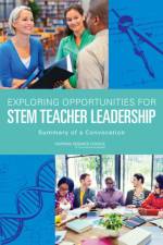 Exploring Opportunities for Stem Teacher Leadership: Summary of a Convocation af National Research Council