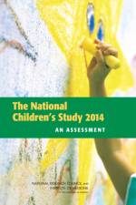 The National Children's Study 2014: An Assessment af National Research Council
