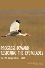 Progress Toward Restoring the Everglades: The Fifth Biennial Review: 2014 af National Research Council