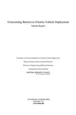 Overcoming Barriers to Electric-Vehicle Deployment: Interim Report af National Research Council