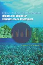 Robust Methods for the Analysis of Images and Videos for Fisheries Stock Assessment: Summary of a Workshop af National Research Council