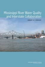 Mississippi River Water Quality and Interstate Collaboration: Summary of a Workshop af National Research Council