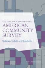 Realizing the Potential of the American Community Survey: Challenges, Tradeoffs, and Opportunities af National Research Council
