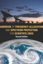 Handbook of Frequency Allocations and Spectrum Protection for Scientific Uses: Second Edition af National Academies Of Sciences Engineeri