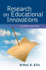 Research on Educational Innovations af Arthur K. Ellis