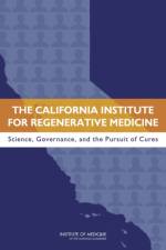 The California Institute for Regenerative Medicine: Science, Governance, and the Pursuit of Cures af Institute of Medicine