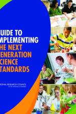 Guide to Implementing the Next Generation Science Standards af National Research Council
