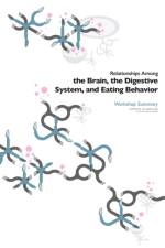 Relationships Among the Brain, the Digestive System, and Eating Behavior: Workshop Summary af Institute of Medicine