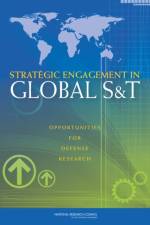 Strategic Engagement in Global S&T: Opportunities for Defense Research af National Research Council