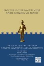 Frontiers of the Roman Empire: The Roman Frontier in Georgia af Radoslaw (Head of the PCMA Research Centre in Georgia Karasiewicz-Szczypiorski