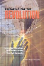 Preparing for the Revolution: Information Technology and the Future of the Research University af National Research Council