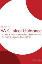 Review of Va Clinical Guidance for the Health Conditions Identified by the Camp Lejeune Legislation af Institute of Medicine