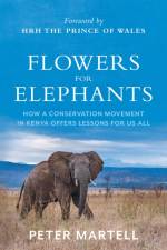 Flowers for Elephants af Peter Martell