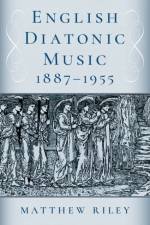 English Diatonic Music 1887a1955 af Matthew (Professor of Music Riley