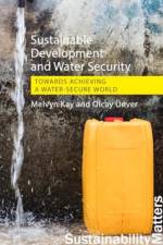 Sustainable Development and Water Security af Melvyn Kay