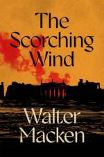 The Scorching Wind af Walter Macken