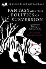 Fantasy and the Politics of Subversion af Dr Mayurika (Instructor Chakravorty