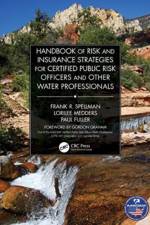 Handbook of Risk and Insurance Strategies for Certified Public Risk Officers and other Water Professionals af Frank (Spellman Environmental Consultants Spellman