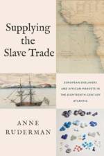 Supplying the Slave Trade af Anne Ruderman