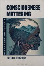 Consciousness Mattering af Peter D. (East-West Center Hershock