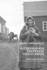 Autobiographical Traditions in Egodocuments af Professor Sigurður Gylfi (University of Iceland Magnusson