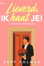 Lieverd, ik haat je! af Bert Polman