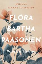 Flóra Bartha Paasonen – Vaiettu tarina af Johanna Parikka Altenstedt