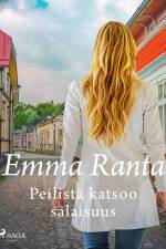 Peilistä katsoo salaisuus af Emma Ranta