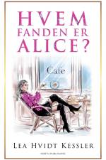 Hvem fanden er Alice? af Lea Hvidt Kessler