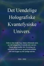 Det uendelige holografiske kvantefysiske univers! af J.E. Andersen