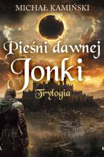 Pieśni Dawnej Jonki: Trylogia af Michał Kamiński