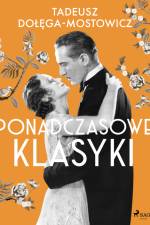 Tadeusz Dołęga-Mostowicz: Ponadczasowe klasyki af Tadeusz Dołęga-Mostowicz
